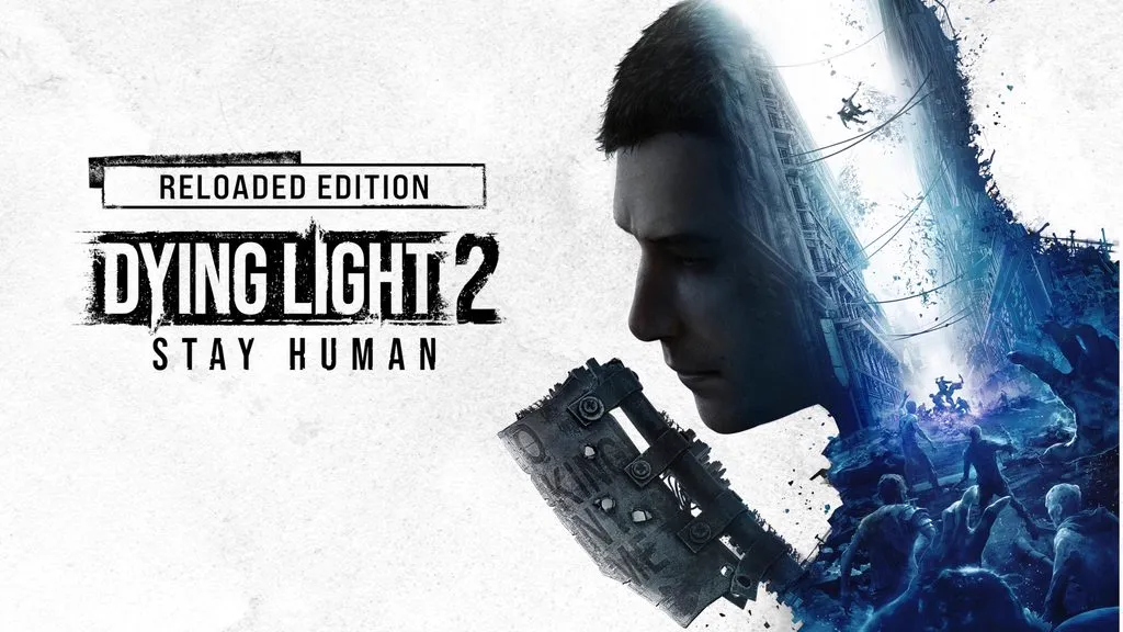 Dying Light 2 Stay Human: Reloaded Edition
